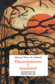 Discernimiento y humildad Discernimiento y humildad