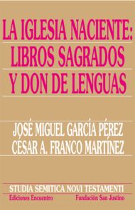 La Iglesia naciente: libros sagrados y don de lenguas La Iglesia naciente: libros sagrados y don de lenguas