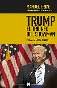 Trump, el triunfo del showman Trump, el triunfo del showman