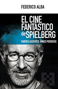 El cine fantástico de Spielberg El cine fantástico de Spielberg