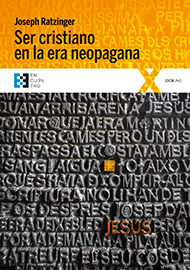 Ser cristiano en la era neopagana Ser cristiano en la era neopagana