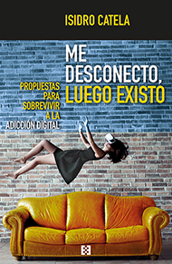 Me desconecto, luego existo Me desconecto, luego existo
