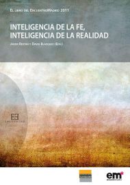 Inteligencia de la fe, inteligencia de la realidad Inteligencia de la fe, inteligencia de la realidad