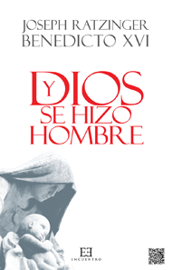 Y Dios se hizo hombre Y Dios se hizo hombre