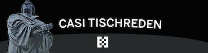 Casi Tischreden Casi Tischreden