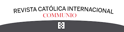 Revista Católica Internacional COMMUNIO Revista Católica Internacional COMMUNIO